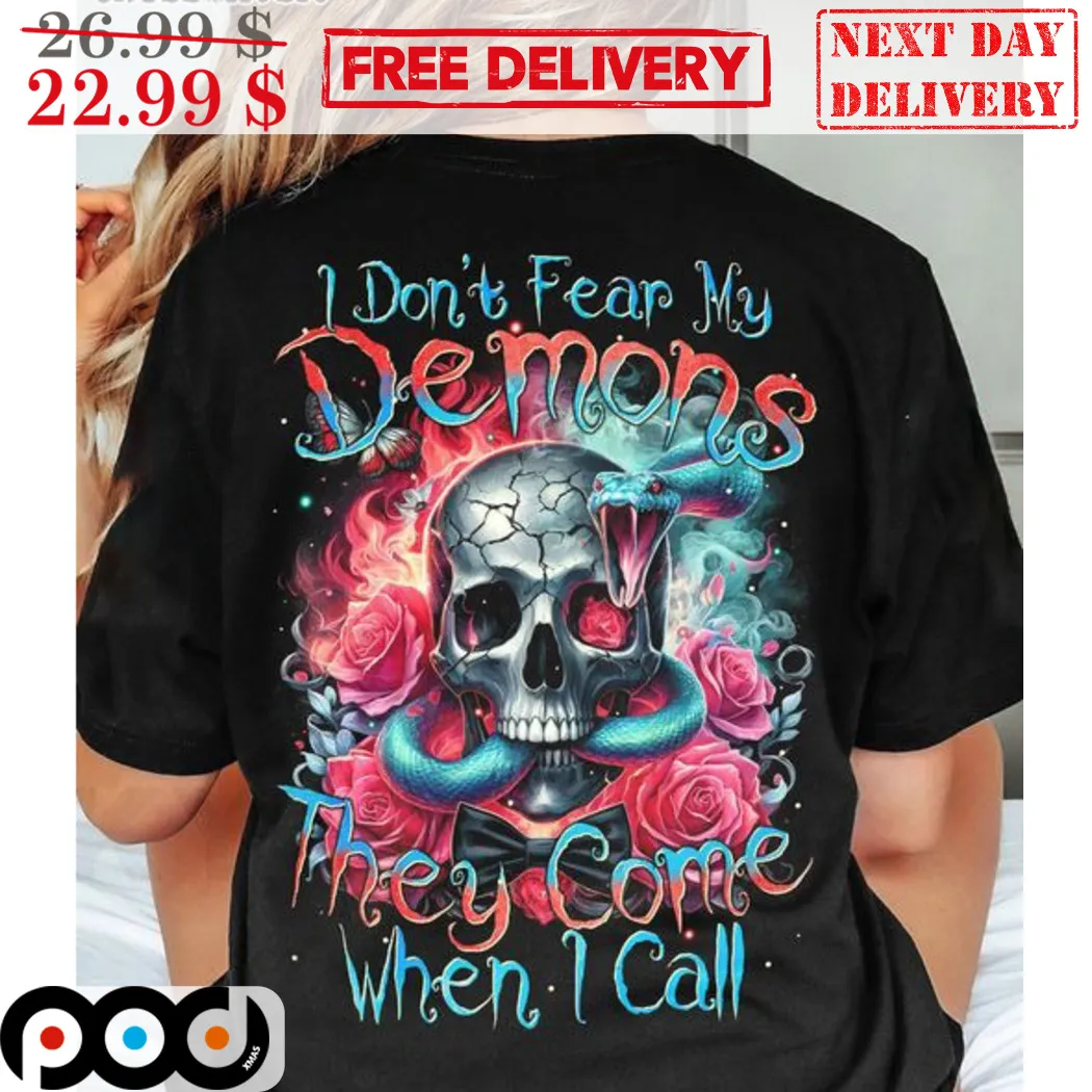 Skull Snake Roses I Don't Fear My Demons They Come When I Call Shirt