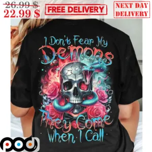 Skull Snake Roses I Don't Fear My Demons They Come When I Call Shirt