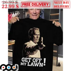 Clint Eastwood Get Off My Lawn 2024 Shirt