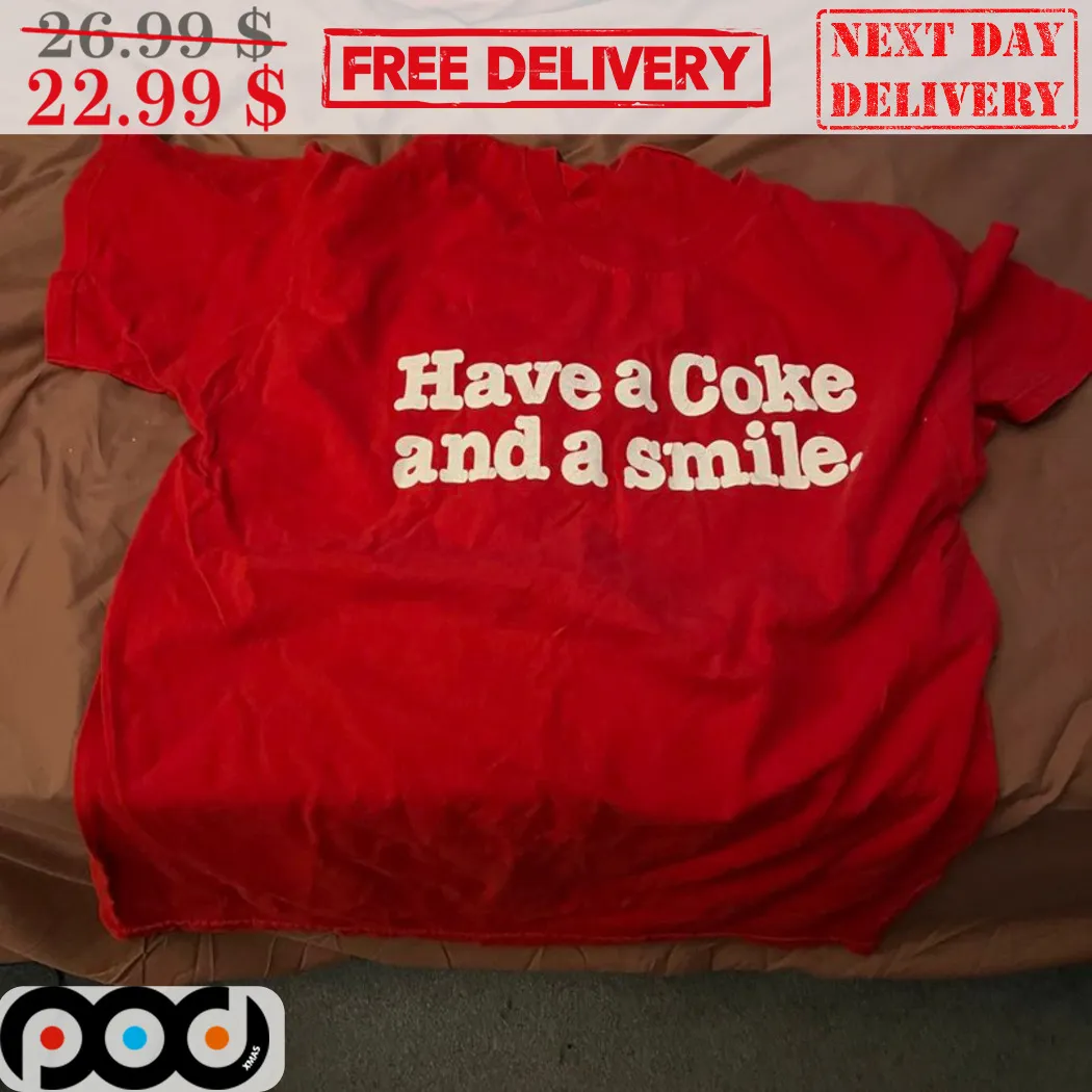 Have A Coke And A Smile Shirt