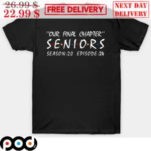 Our Final Chapter Seniors Season 20 Episode 24 Retro Shirt