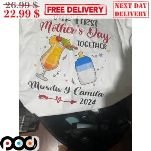 Our First Mother's Day Together Miosotis Y Camila 2024 Shirt