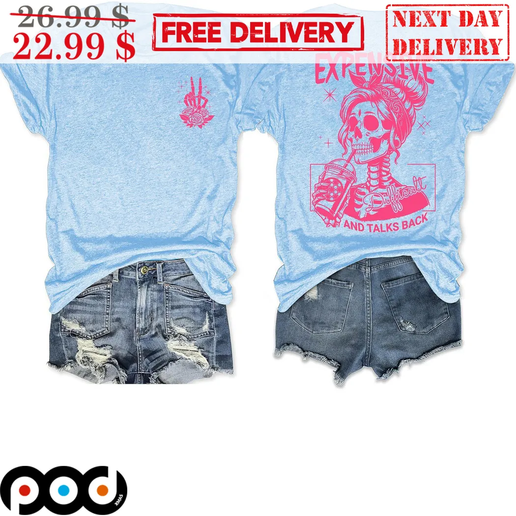 Skull Women Expensive And Talks Back Shirt