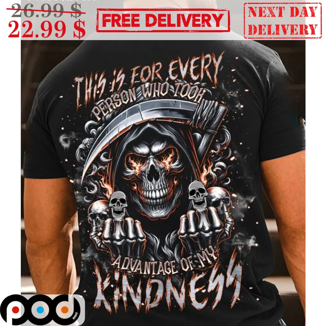 Death This Is For Every Person Who Took Advantage Of My Kindness Vintage Shirt