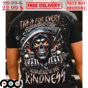 Death This Is For Every Person Who Took Advantage Of My Kindness Vintage Shirt