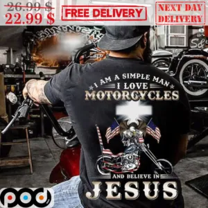 I Am A Simple Man I Love Motorcycles And Believe In Jesus Shirt