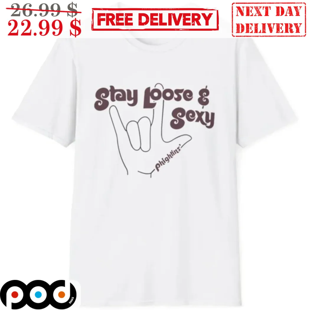 Brandon Marsh Hand Stay Loose And Sexy Philadelphia Phillies MLB 2024 Shirt