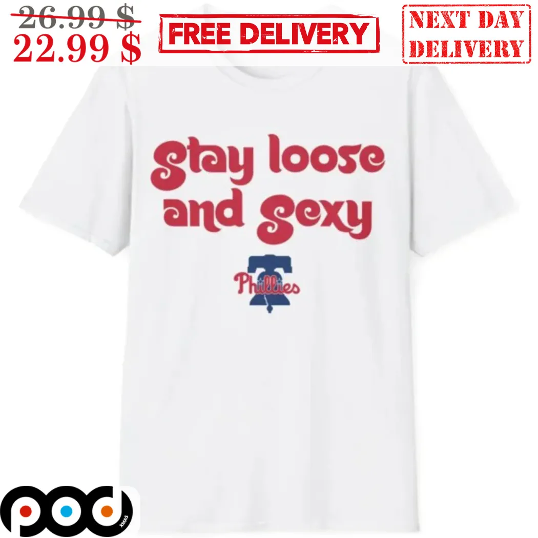 Brandon Marsh Stay Loose And Sexy Philadelphia Phillies 2024 Shirt