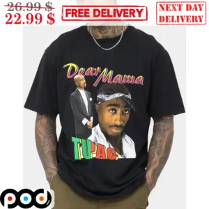 Dear Mama Tupac Legend Never Die 2024 Rapper Hiphop Shirt