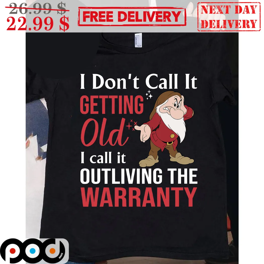 Dwarf I Don't Call It Getting Old I Call It Outliving The Warranty Shirt