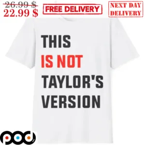 This Is Not Taylor's Version 2024 The Eras Tour Shirt