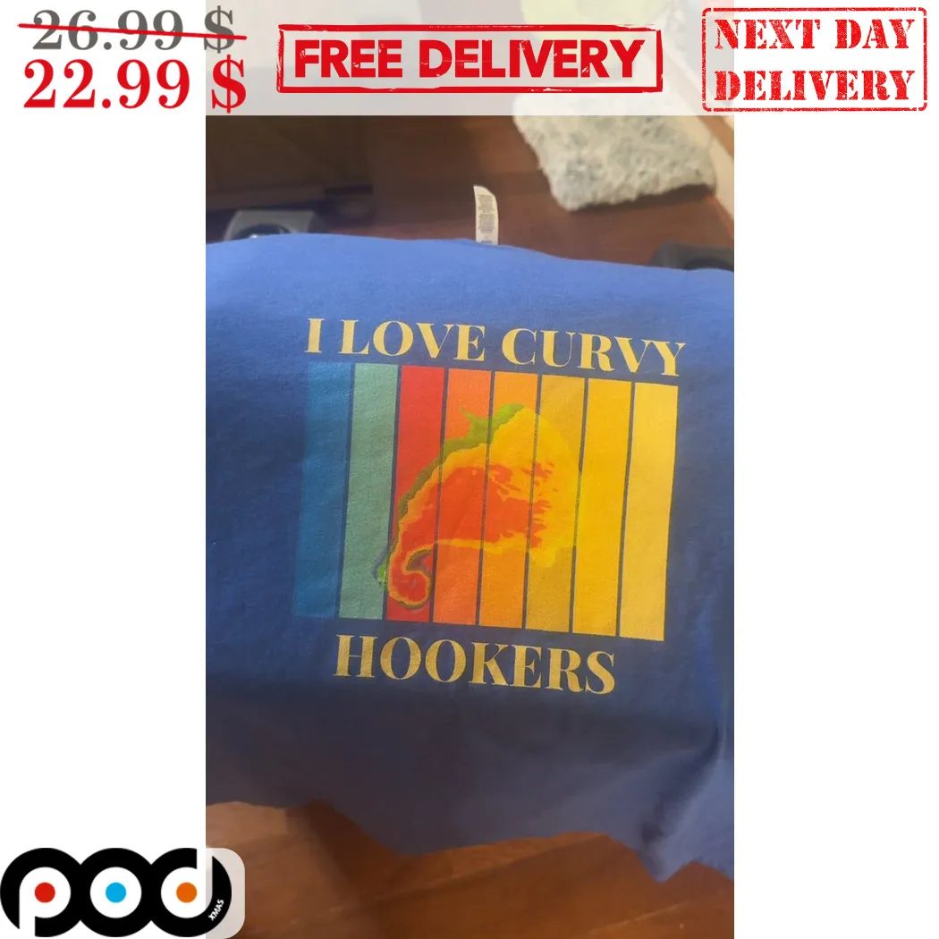 I Love Curvy Hookers Vintage Shirt