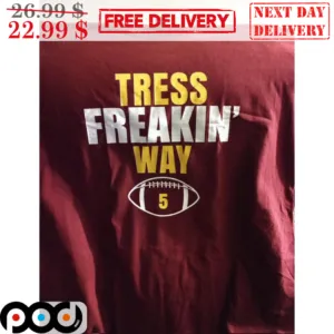 Tress Freakin' Way 5 Football 2024 Shirt