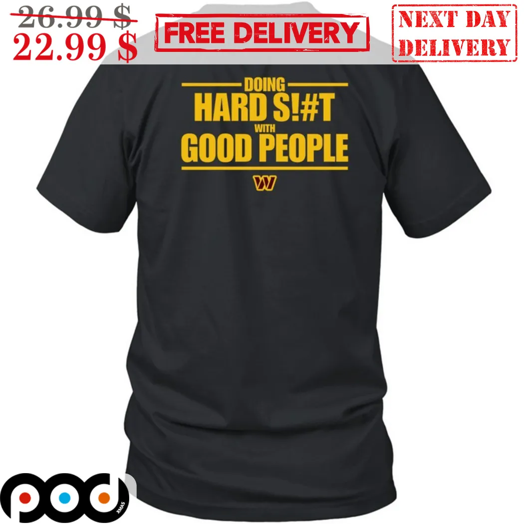 Doing Hard Shit With Good People Shirt