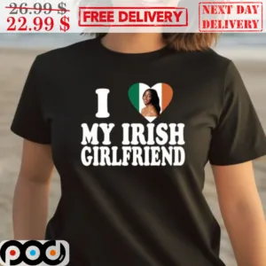 Custom I Love My Irish Girlfriend Shirt