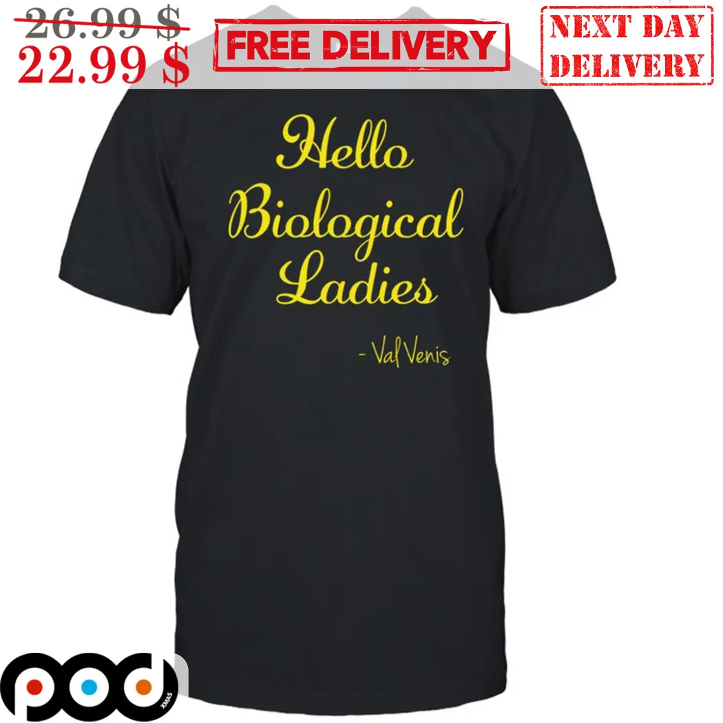 Hello Biological Ladies Val Venis Shirt