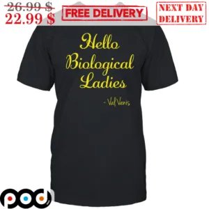 Hello Biological Ladies Val Venis Shirt