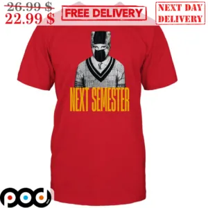 Next Semester Shirt