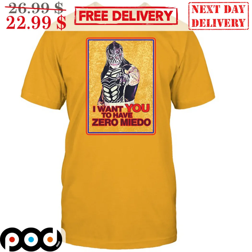 Pentagon Jr I Want You To Have Zero Miedo Wrestling Shirt