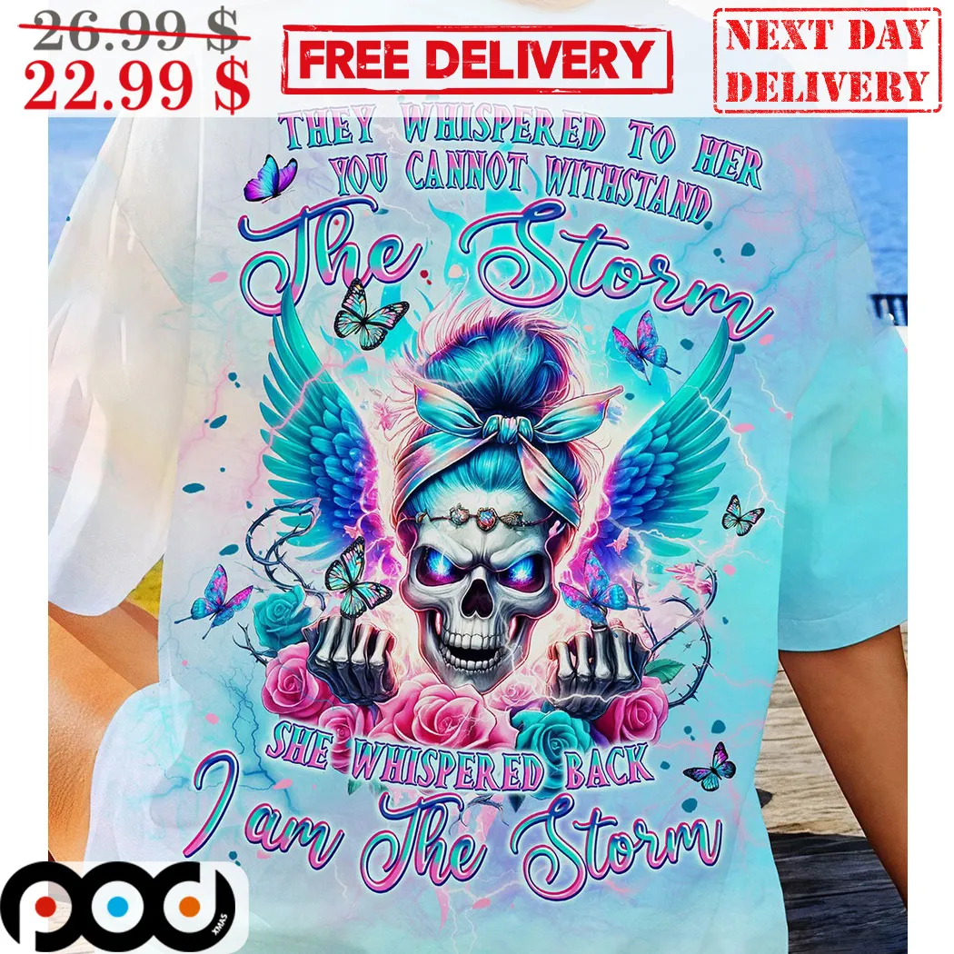 Skull Angel They Whispered To Her You Cannot Withstand The Storm Shirt