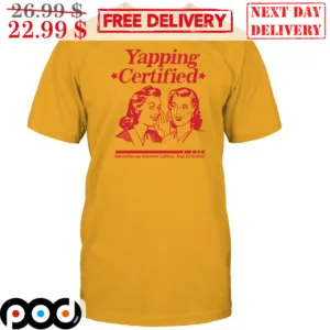 Yapping Certified Allowed To Yap Wherever I Please Shirt