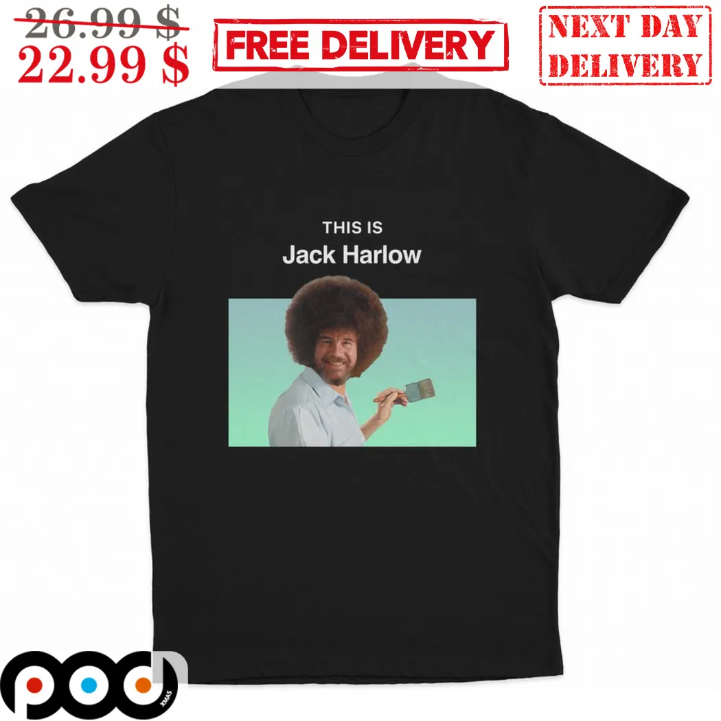 Bob Ross This Is Jack Harlow Shirt