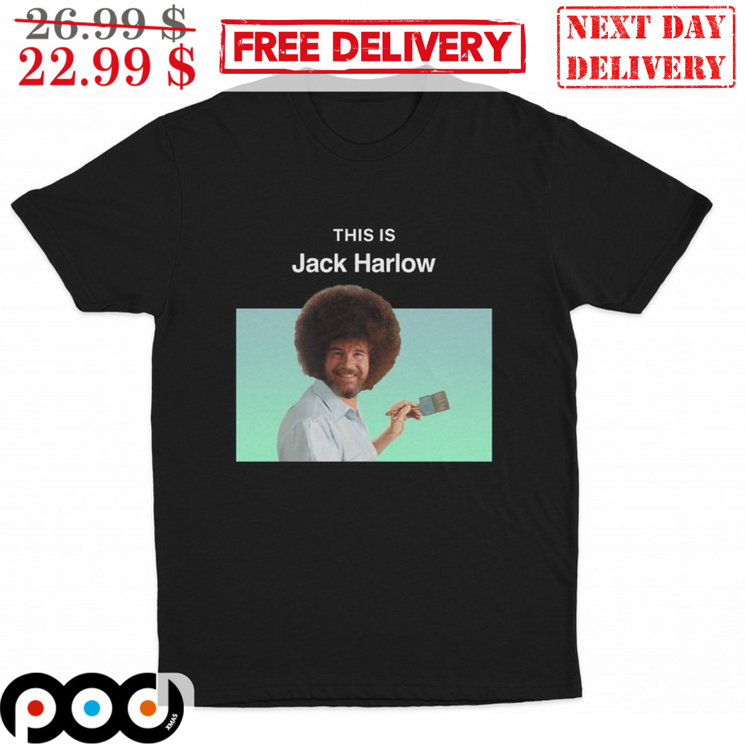 Bob Ross This Is Jack Harlow Shirt
