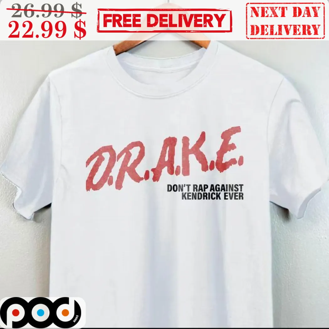 Drake Doesn't Rap Against Kendrick Ever Shirt
