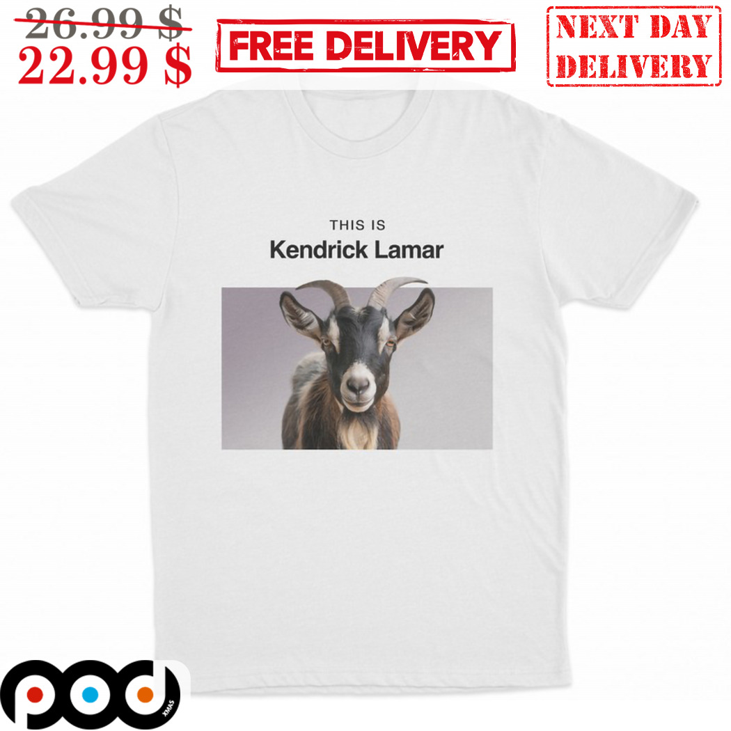 Goat This Is Kendrick Lamar Kdot Drake Beef 2024 Shirt