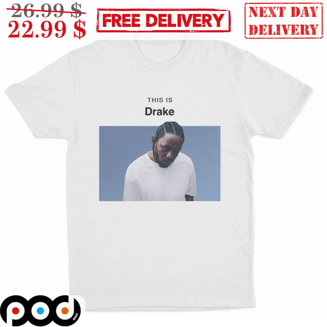 Kdot This Is Drake 2024 Shirt
