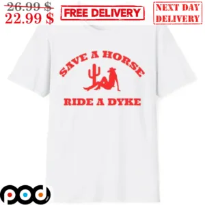 Cowgirl Save A Horse Ride A Dyke Shirt