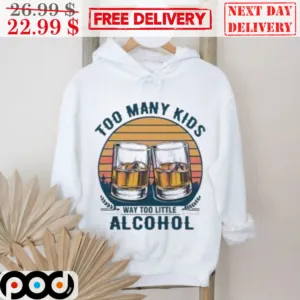Beers Too Many Kids Way Too Little Alcohol Vintage Retro 2024 Shirt