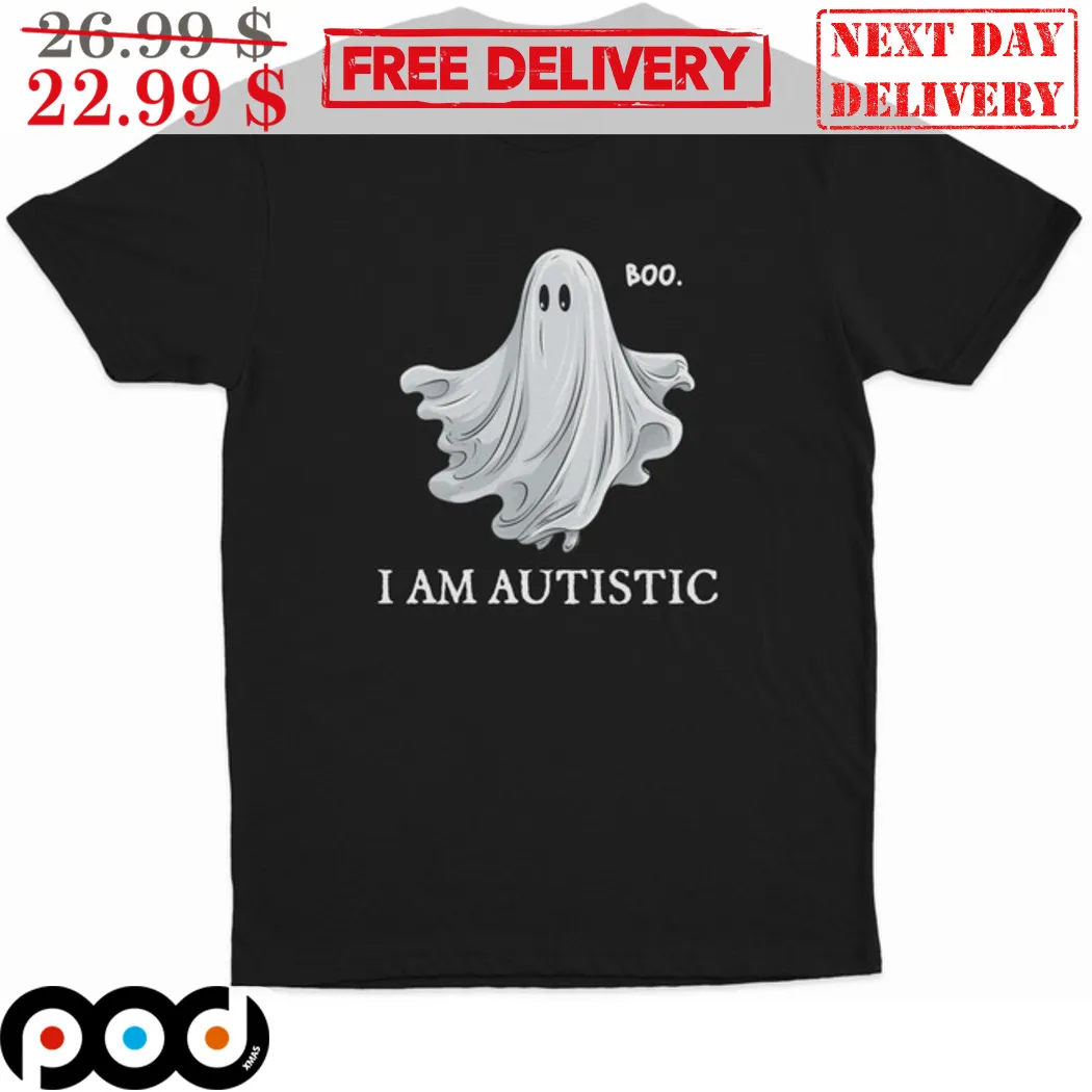 Ghost Boo I Am Autistic 2024 Shirt