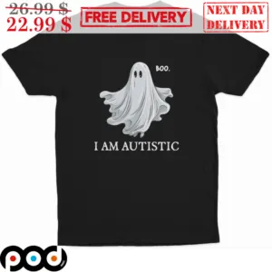 Ghost Boo I Am Autistic 2024 Shirt