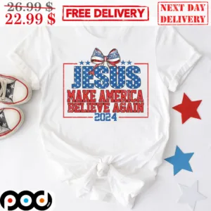 Jesus Make America Believe Again 2024 4th Of July Vintage Shirt