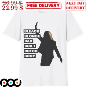 Bleach Blonde Bad Built Butch Body 2024 Shirt