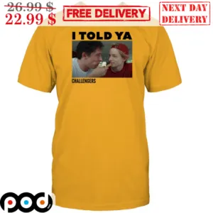 Challengers Art Donaldson Patrick Zweig I Told Ya Shirt