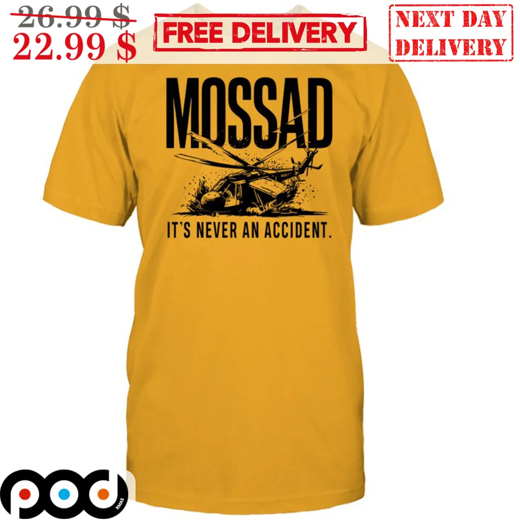 Mossad It's Never An Accident Shirt