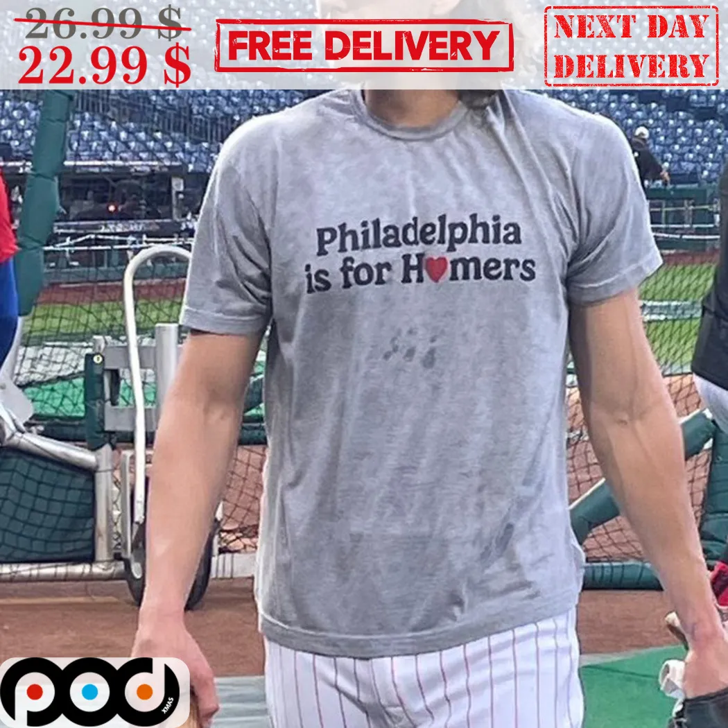 Philadelphia Is For Homers Baseball 2024 Shirt