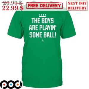 The Boys Are Playin' Some Ball Shirt