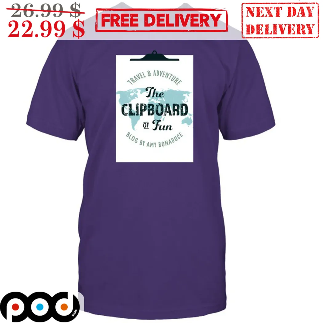 Travel And Adventure The Clipboard Of Fun Blog By Amy Bonaduce Shirt
