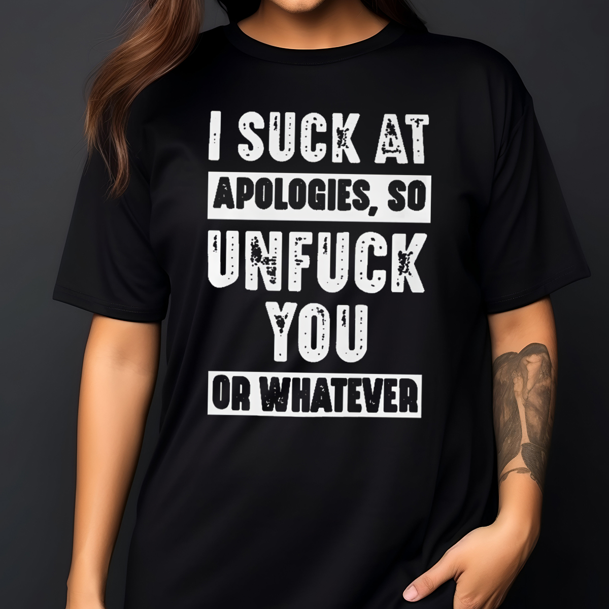 I Suck At Apologies So Unfuck You Or Whatever Vintage Shirt