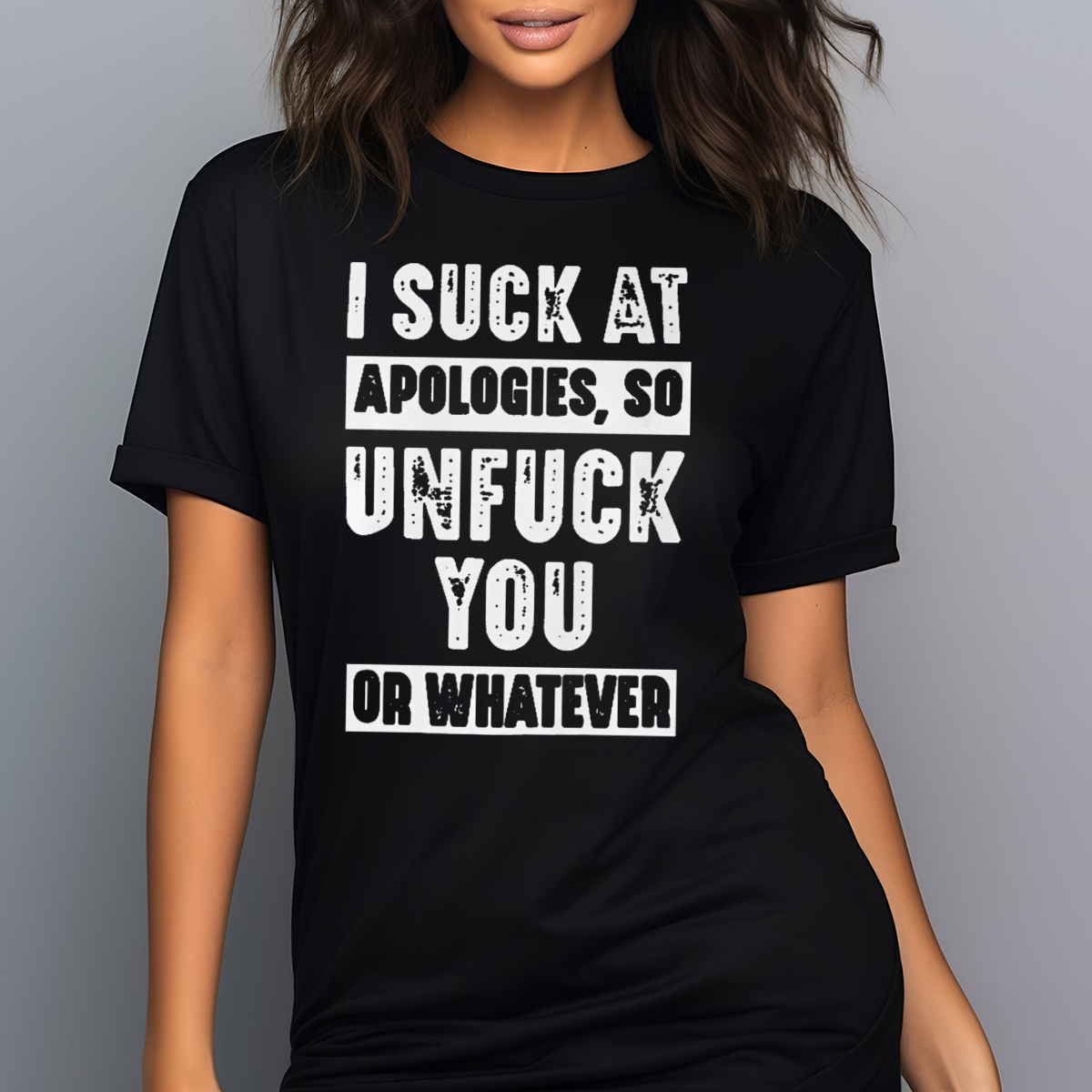 I Suck At Apologies So Unfuck You Or Whatever Vintage Shirt
