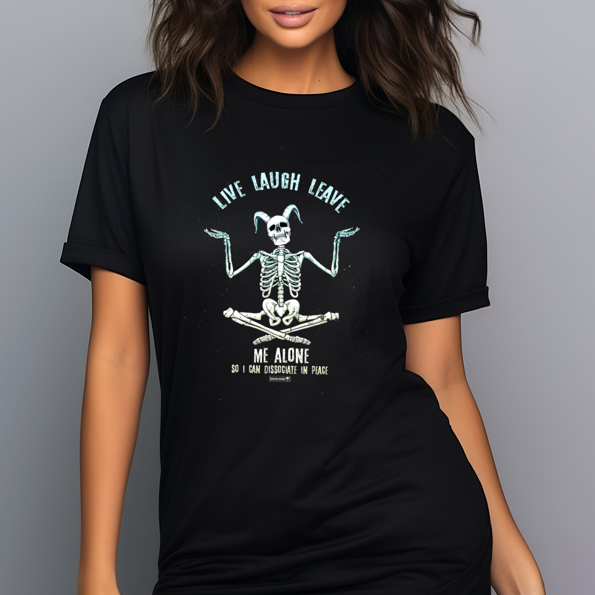 Skeleton Live Laugh Leave Me Alone So I Can Dissociate In Peace Shirt