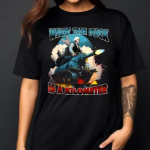 Dr Tank What The Fuck Is A Kilometer Retro 2024 Shirt