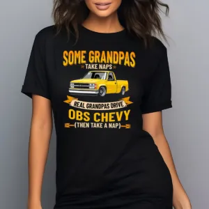 Custom Car Some Grandpas Take Naps Real Grandpas Drive OBD Chevy Then Take A Naps Shirt
