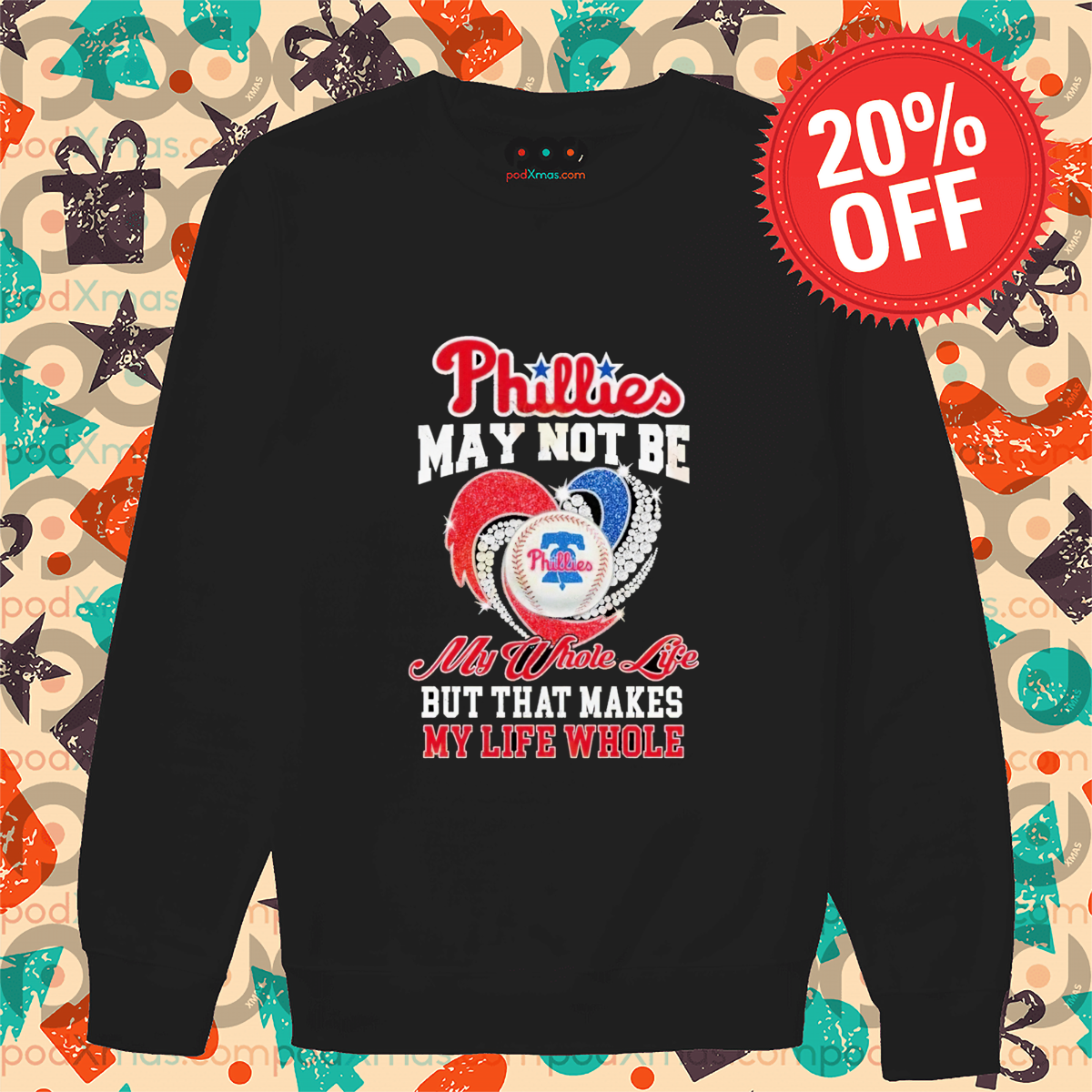 Diamond Heart Phillies May Not Be My Whole Life But That Makes My Life Whole Shirt