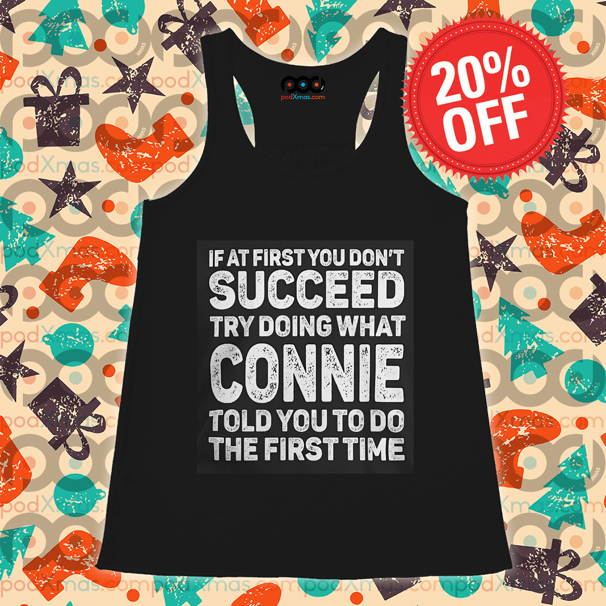 If At First You Don't Succeed Try Doing What Connie Told You To Do The First Time Shirt