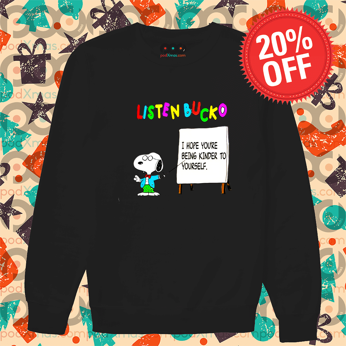 Snoopy Teacher Listen Bucko I Hope You Are Being Kinder To Yourself Shirt
