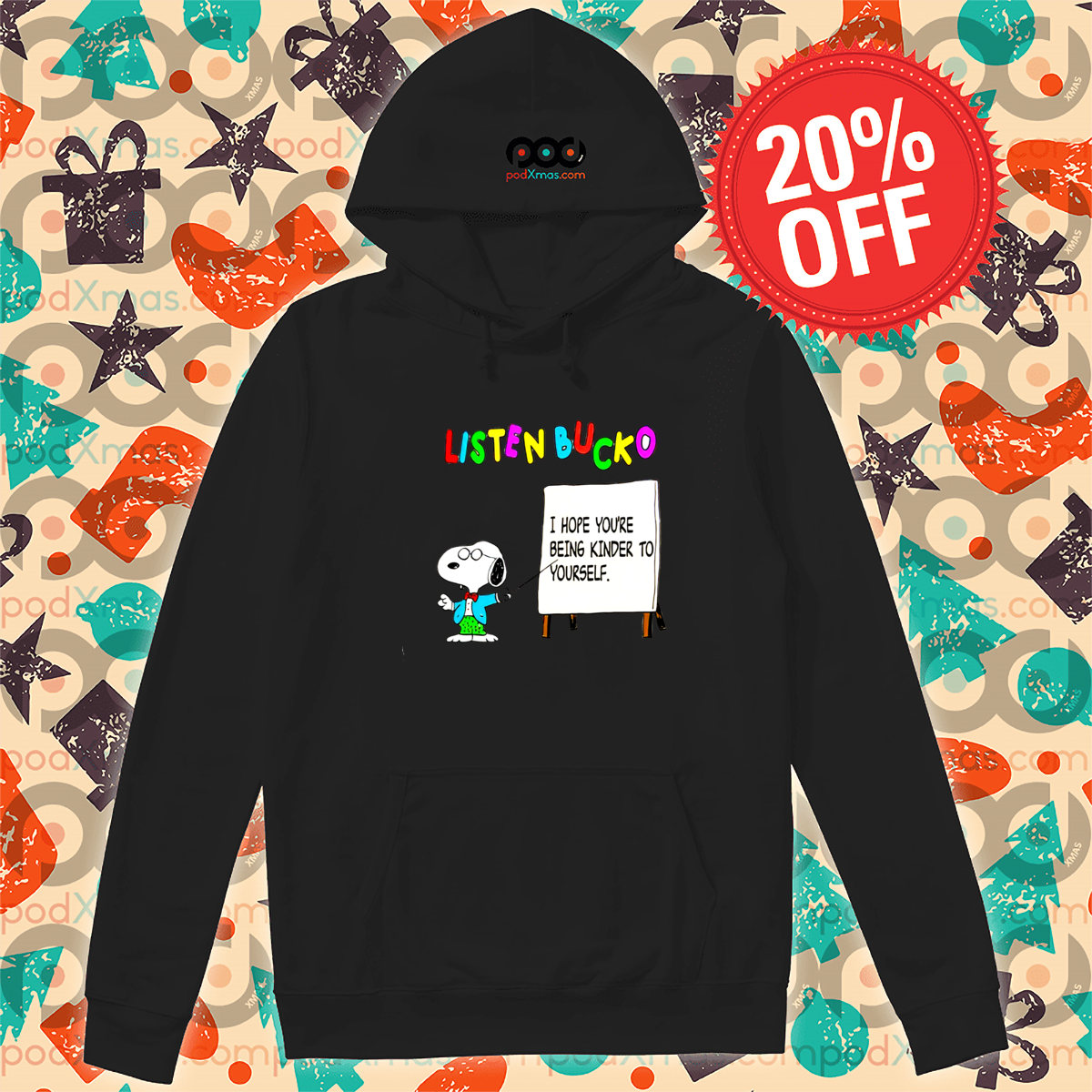 Snoopy Teacher Listen Bucko I Hope You Are Being Kinder To Yourself Shirt